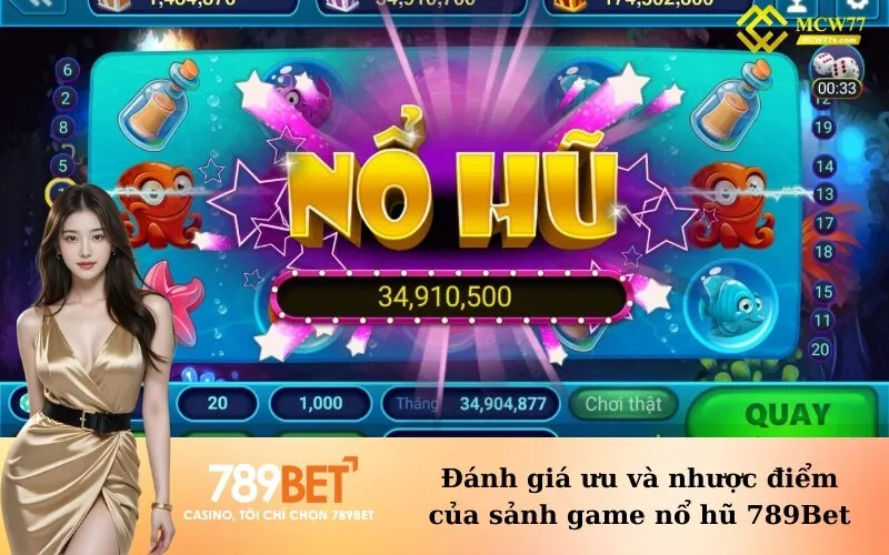 Đánh giá ưu và nhược điểm của sảnh game nổ hũ 789Bet